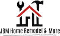 JBM Home Remodel & More